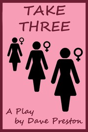 Cover of Take Three - A Play by Dave Preston