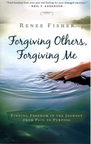 Cover of Forgiving Others, Forgiving Me by Renee Fisher