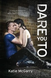 Cover of Dare You To (Pushing the Limits Series, Book 2) by Katie McGarry