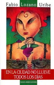 Front cover of En la ciudad no llueve todos los días by Fabio Lozano Uribe