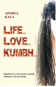 Front cover of Life..Love..Kumbh.. by Aporva kala