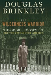Cover of The wilderness warrior by Douglas Brinkley