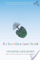 Front cover of If a Tree Falls at Lunch Period by Gennifer Choldenko