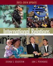 Front cover of International Relations, 2013-2014 Update / Edition 10 by Joshua S. Goldstein, Jon C. Pevehouse