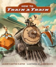 Cover of How to Train a Train by Jason Carter Eaton