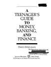 Front cover of A teenager's guide to money, banking, and finance by David Spiselman