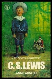 Front cover of The secret country of C. S. Lewis by Anne Arnott