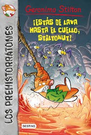 Front cover of Sei nella lava fino al collo, Stiltonùt! by Elisabetta Dami