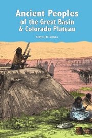 Front cover of Ancient peoples of the Great Basin and Colorado Plateau by Steven R. Simms