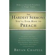 Front cover of The hardest sermons you'll ever have to preach by Bryan Chapell