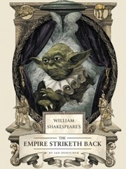 Front cover of William Shakespeare's The Empire Striketh Back by Ian Doescher