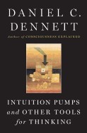 Cover of Intuition pumps and other tools for thinking by Daniel C. Dennett