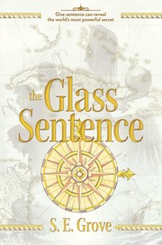 Front cover of The Glass Sentence by S.E. Grove