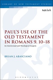 Front cover of Paul's Use of the Old Testament in Romans 9.10-18 by Brian J. Abasciano