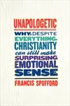 Cover of Unapologetic by Francis Spufford