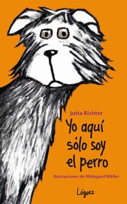 Front cover of Ich bin hier bloß der Hund by Jutta Richter