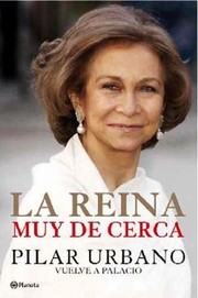 Front cover of La Reina muy de cerca by Pilar Urbano