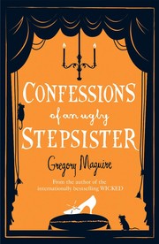 Front cover of Confessions of An Ugly Stepsister (Maguire, Gregory) by Gregory Maguire