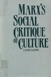Front cover of Marx's social critique of culture by Louis K. Dupré