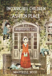 Cover of Incorrigible Children of Ashton Place by Maryrose Wood
