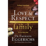 Front cover of Love & respect in the family by Emerson Eggerichs