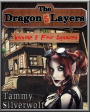 Front cover of The Dragon Slayers - An Erotic Fantasy Adventure by Tammy Silverwolf