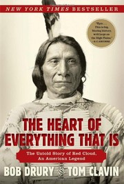 Front cover of The Heart of Everything that Is by Bob Drury
