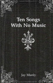 Front cover of Ten Songs With No Music by Jay Munly