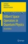 Front cover of Hilbert space operators in quantum physics by Jirí Blank, Pavel Exner, Miloslav Havlícek.