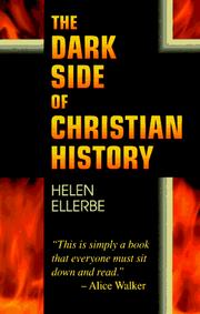 Front cover of The dark side of Christian history by Helen Ellerbe