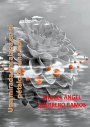 Front cover of Una mirada encalada en el pétalo de una flor by Miguel Ángel Guerrero Ramos
