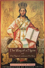 Front cover of The Way of a Pilgrim and The Pilgrim Continues His Way by R.M. French (Translator)