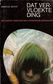 Front cover of Dat vervloekte ding en andere griezelverhalen [13 stories] by Ambrose Bierce