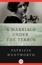 Front cover of A Marriage Under the Terror by Patricia Wentworth