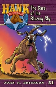 Front cover of The Case of the Blazing Sky by John R. Erickson