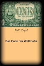 Front cover of Das Ende der Weltmafia by Rolf Nagel