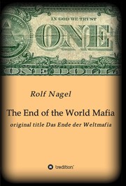 Cover of The End of the World Mafia by Rolf Nagel