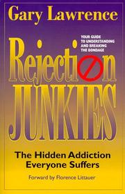 Front cover of Rejection Junkies - The Hidden Addiction Everyone Suffers by Gary L. Lawrence