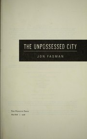 Front cover of The unpossessed city by Jon Fasman