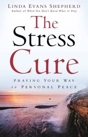 Cover of The Stress Cure by Linda Evans Shepherd