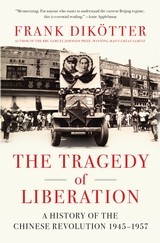 Cover of The tragedy of liberation by Frank Dikötter