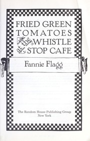 Cover of Fried Green Tomatoes at the Whistle Stop Cafe by Fannie Flagg