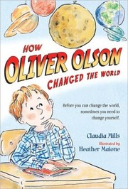 Cover of How Oliver Olson changed the world by Claudia Mills