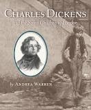 Front cover of Charles Dickens and the street children of London by Andrea Warren