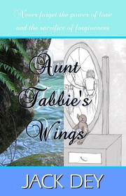 Cover of Aunt Tabbie's Wings by Jack Dey
