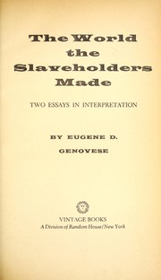 Cover of World the Slaveholders Made Two Essays by Eugene D. Genovese