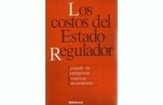 Front cover of Los Costos del estado regulador by Fundación de Investigaciones Económicas Latinoamericanas (Buenos Aires, Argentina)