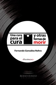 Front cover of Una cura para el cura y otras formas de morir by Fernando González Nohra