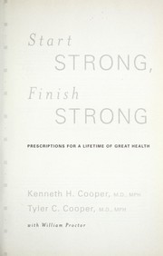 Cover of Start strong, finish strong by Kenneth H. Cooper