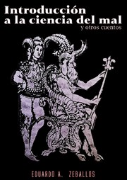 Front cover of Introducción a la ciencia del mal y otros cuentos by Eduardo A. Zeballos